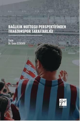 Bağlılık Mottosu Perspektifinden Trabzonspor Taraftarlığı - 1