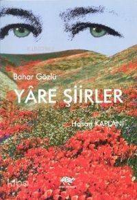 Bahar Gözlü Yâre Şiirler - 1