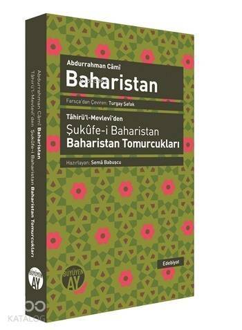 Baharistan; Tâhirü'l-Mevlevî'den Şukûfe-i Baharistan/Baharistan Tomurcukları - 1