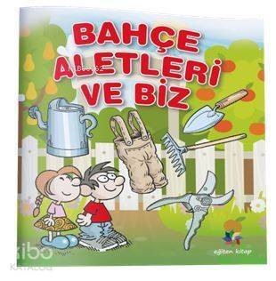 Bahçe Aletleri ve Biz - 1