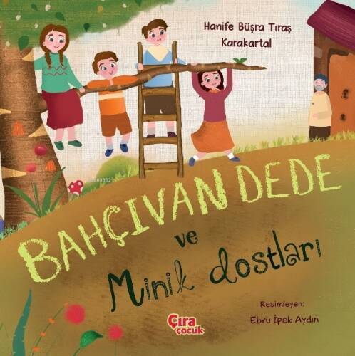 Bahçıvan Dede ve Minik Dostları Hanife Büşra Tıraş Karakartal - 1