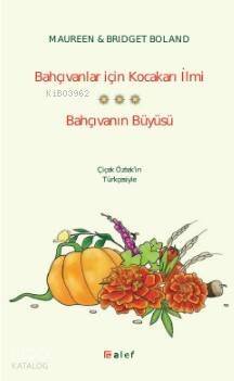 Bahçıvanlar için Kocakarı İlmi (Bahçıvanın Büyüsü İle Birlikte) - 1