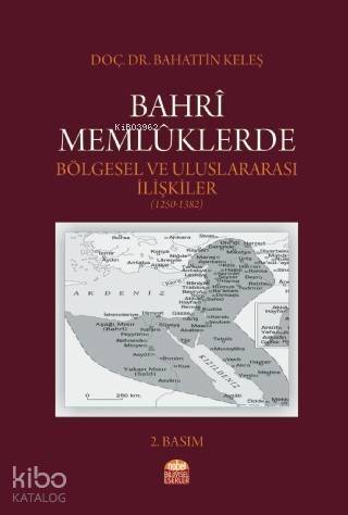 Bahrî Memlûklerde Bölgesel ve Uluslararası İlişkiler (1250-1382) - 1