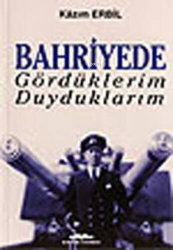 Bahriyede Gördüklerim Duyduklarım - 1