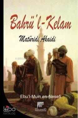 Bahrü'l Kelam; Maturidi Akaidi - 1