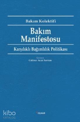 Bakım Manifestosu; Karşılıklı Bağımlılık Politikası - 1