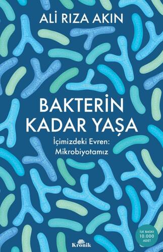 Bakterin Kadar Yaşa;İçimizdeki Evren : Mikrobiyotamız - 1