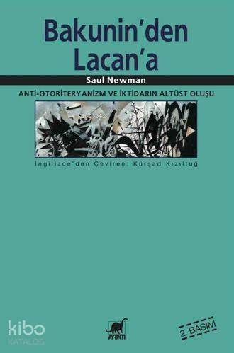 Bakunin'den Lacan'a Anti-Otoriteryanizm ve İktidarın Altüst Oluşu - 1