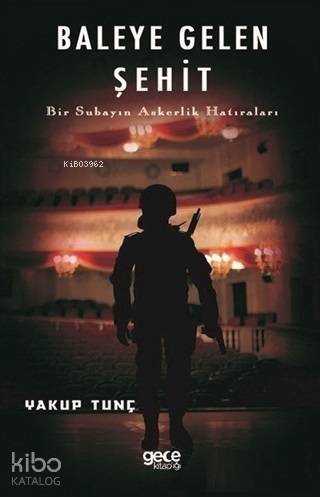 Baleye Gelen Şehit; Bir Subayın Askerlik Hatıraları - 1