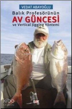 Balık Profesörünün Av Güncesi; ve Vertical Jigging Yöntemi - 1