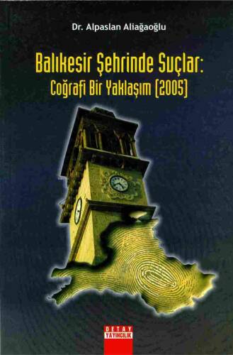 Balıkesir Şehrinde Suçlar ;Coğrafi Bir Yaklaşım 2005 - 1