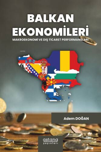 Balkan Ekonomileri: Makroekonomi ve Dış Ticaret Performansları - 1