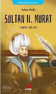 Balkan Fatihi Sultan ll. Murat - 1