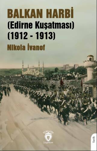 Balkan Harbi (Edirne Kuşatması)(1912 - 1913) - 1