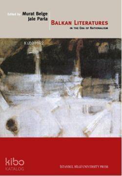 Balkan Literatures; In The Era Of Nationalism - 1