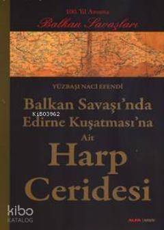 Balkan Savaşı'nda Edirne Kuşatması'na Ait Harp Ceridesi - 1