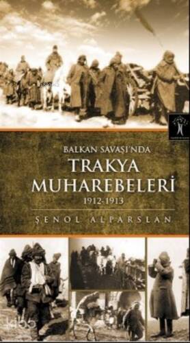 Balkan Savaşı`nda Trakya Muhabereleri; 1912-1913 - 1