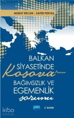 Balkan Siyasetinde Kosova'nın Bağımsızlık ve Egemenlik Sorunu - 1