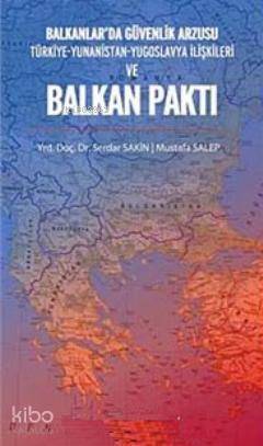 Balkanlar'da Güvenlik Arzusu ve Balkan Paktı - 1