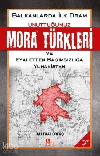 Balkanlarda İlk Dram - Unuttuğumuz Mora Türkleri; ve Eyaletten Bağımsızlığa Yunanistan - 1