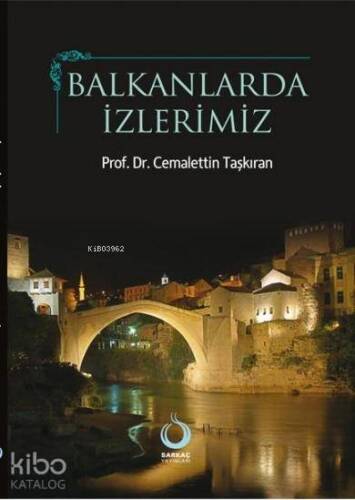 Balkanlarda İzlerimiz - 1