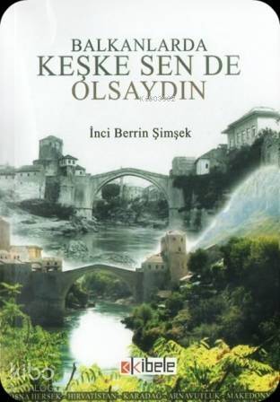 Balkanlarda Keşke Sen de Olsaydın - 1