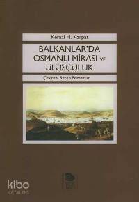 Balkanlar'da Osmanlı Mirası ve Ulusçuluk - 1