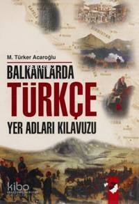 Balkanlarda Türkçe Yer Adları Kılavuzu - 1