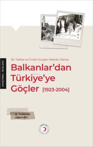 Balkanlar’dan Türkiye’ye Göçler;Bir Tasfiye ve Örtülü Sürgün Metodu Olarak Balkanlar’dan Türkiye’ye Göçler (1923-2004) - 1