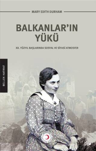 Balkanlar’ın Yükü; XX. Yüzyıl Başlarında Sosyal ve Siyasi Atmosfer - 1