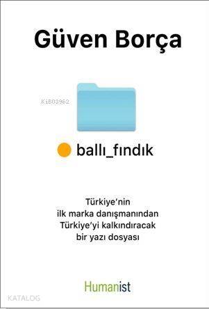 Ballı Fındık; Türkiye'nin ilk marka danışmanından Türkiye'yi Kalkındıracak Bir Yazı Dosyası - 1