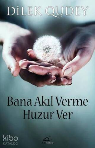 Bana Akıl Verme Huzur Ver - 1