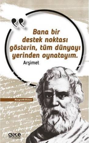 Bana Bir Destek Noktası Gösterin, Tüm Dünyayı Yerinden Oynatayım - 1