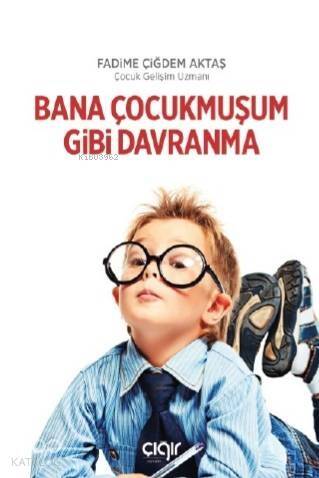 Bana Çocukmuşum Gibi Davranma - 1