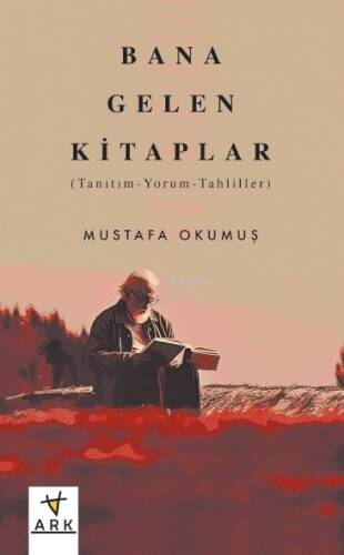 Bana Gelen Kitaplar; (Tanıtım-Yorum-Tahliller) - 1