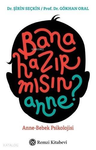 Bana Hazır mısın Anne?; Anne-Bebek Psikolojisi - 1