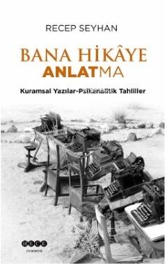 Bana Hikaye Anlatma - Kuramsal Yazılar-Psikanalitik Tahliller - 1