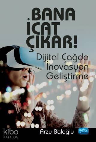 Bana İcat Çıkar! - Dijital Çağda İnovasyon Geliştirme - 1