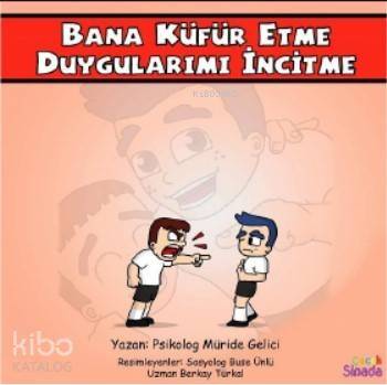 Bana Küfür Etme Duygularımı İncitme – Güçlüklerle Baş Edebilirim Serisi 1 Kitap - 1