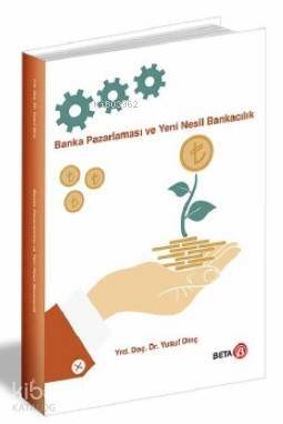 Banka Pazarlaması ve Yeni Nesil Bankacılık - 1