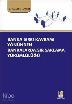 Banka Sırrı Kavramı Yönünden Bankalarda Sır Saklama Yükümlülüğü - 1