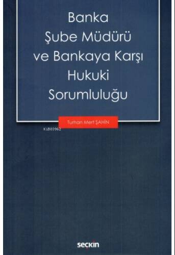 Banka Şube Müdürü ve Bankaya Karşı Hukuki Sorumluluğu - 1