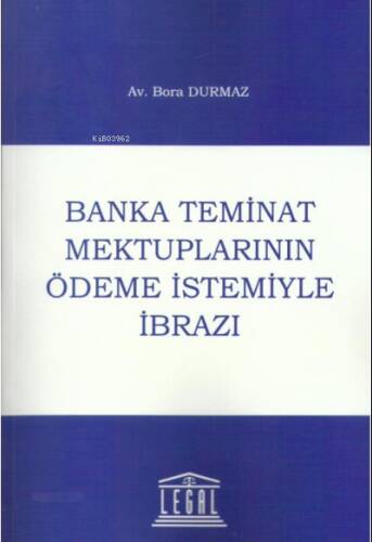 Banka Teminat Mektuplarının Ödeme İstemiyle İbrazı - 1