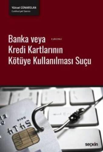 Banka veya Kredi Kartlarının Kötüye Kullanılması Suçu - 1