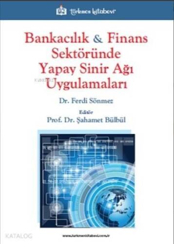 Bankacılık & Finans Sektöründe Yapay Sinir Ağı Uygulamaları - 1