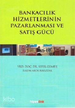 Bankacılık Hizmetlerinin Pazarlanması ve Satış Gücü - 1