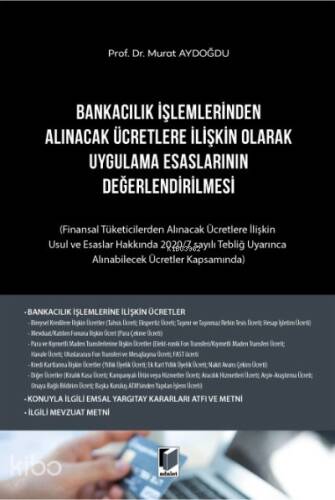 Bankacılık İşlemlerinden Alınacak Ücretlere İlişkin Olarak Uygulama Esaslarının Değerlendirilmesi - 1