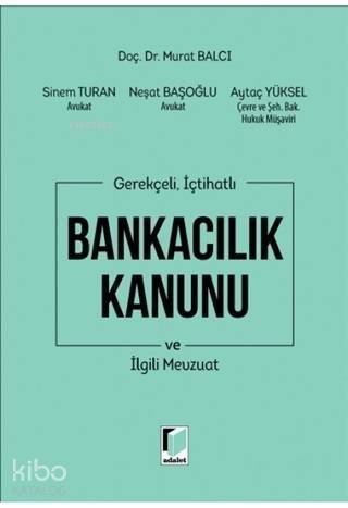 Bankacılık Kanunu ve İlgili Mevzuat; Gerekçeli İçihatlı - 1