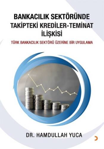 Bankacılık Sektöründe Takipteki Krediler Teminat İlişkisi - 1