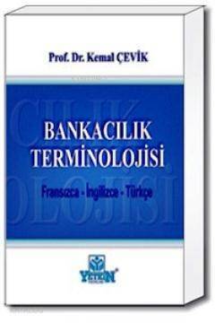 Bankacılık Terminolojisi (Fransızca-İngilizce-Türkçe) - 1